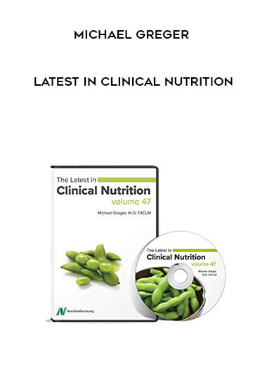 Michael Greger - Latest in Clinical Nutrition digital download
