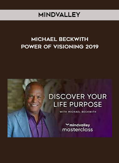 Mindvalley - Michael Beckwith - Power of Visioning 2019 digital download