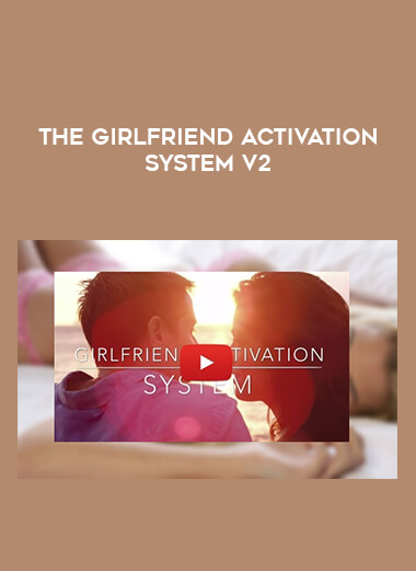 The Girlfriend Activation System V2 digital download