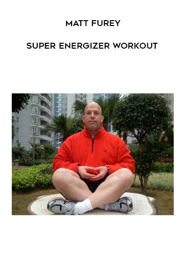 Matt Furey - Super Energizer Workout digital download