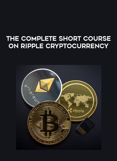 The Complete Short Course on Ripple Cryptocurrency digital download