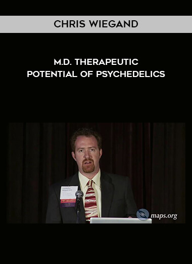 Chris Wiegand - M.D. - Therapeutic Potential Of Psychedelics digital download