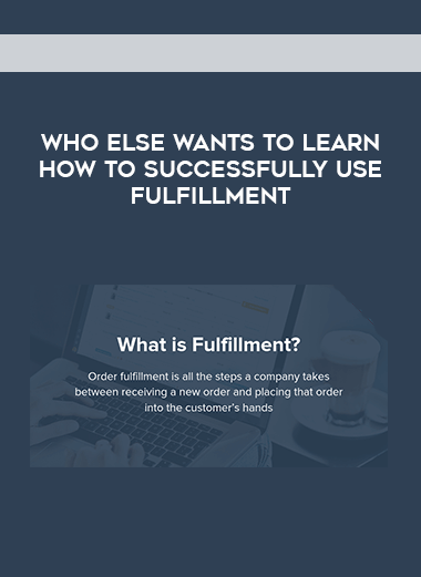 Who Else Wants to Learn How to Successfully Use Fulfillment digital download