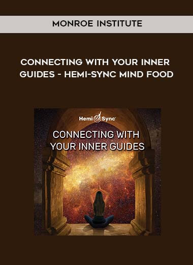 Monroe Institute - Connecting With Your Inner Guides - Hemi-Sync Mind Food digital download