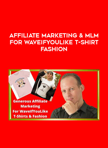 Affiliate Marketing & MLM For WaveIfYouLike T-Shirt Fashion digital download