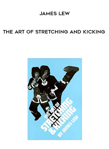 James Lew- The Art of Stretching and Kicking digital download