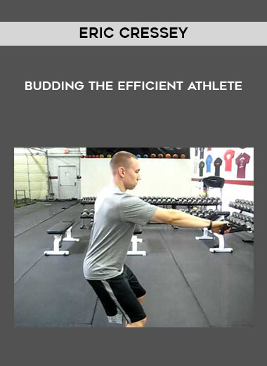 Eric Cressey - Budding the Efficient Athlete digital download