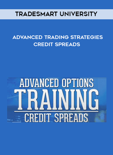 TradeSmart University - Advanced Trading Strategies- Credit Spreads digital download