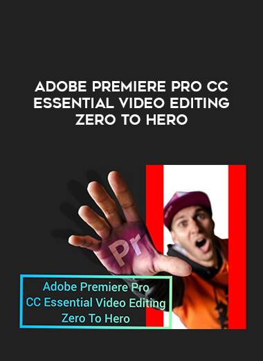 Adobe Premiere Pro CC Essential Video Editing Zero To Hero digital download
