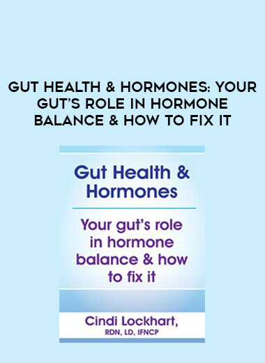 Gut Health & Hormones: Your gut’s role in hormone balance & how to fix it digital download