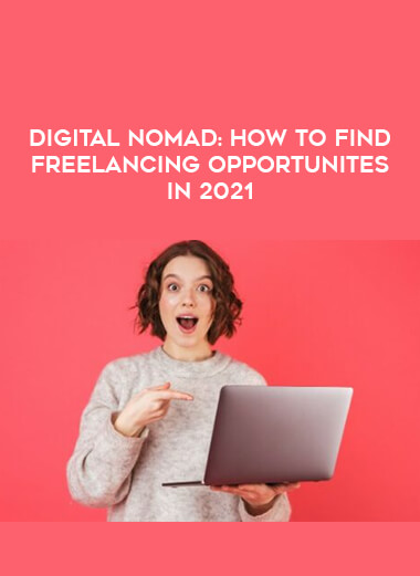 Digital Nomad: How to find Freelancing Opportunites in 2021 digital download