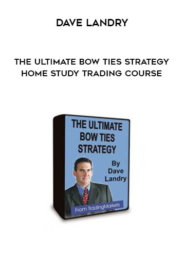 Dave Landry - The Ultimate Bow Ties Strategy Home Study Trading Course digital download