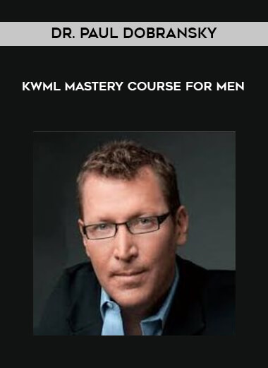 Dr. Paul Dobransky - KWML Mastery Course for Men digital download
