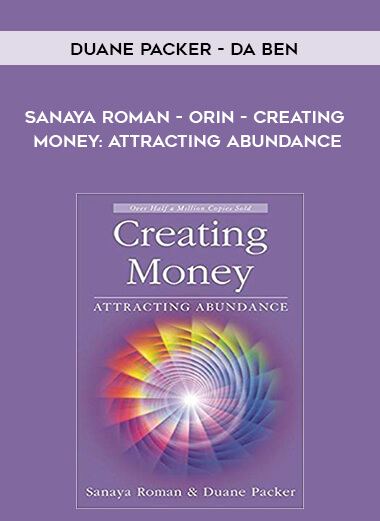 Duane Packer - Da Ben - Sanaya Roman - Orin - Creating Money: Attracting Abundance digital download