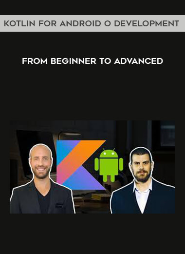 Kotlin for Android O Development - From Beginner to Advanced digital download