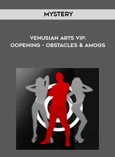 Mystery - Venusian Arts VIP: Opening - Obstacles & AMOGS digital download