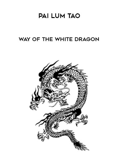 Pai Lum Tao - Way Of The White Dragon digital download