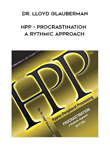 Dr. Lloyd Glauberman - HPP - Procrastination - A Rythmic Approach digital download