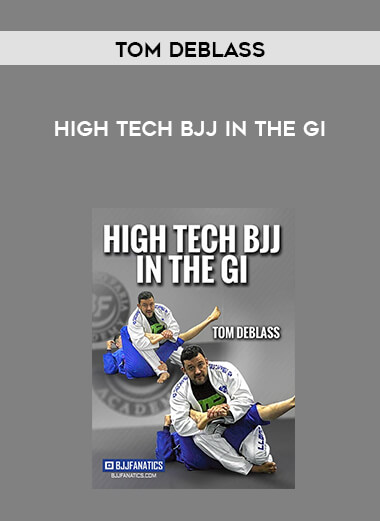 High Tech BJJ In the Gi by Tom DeBlass digital download