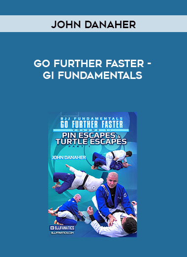 John Danaher - Go Further Faster - Gi Fundamentals digital download