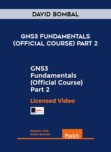David Bombal - GNS3 Fundamentals (Official Course) Part 2 digital download