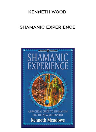 Kenneth Wood - Shamanic Experience digital download