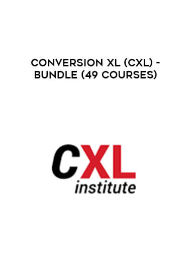 Conversion XL (CXL) - Bundle (49 courses) digital download