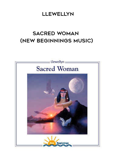 Llewellyn - Sacred Woman (New Beginnings Music) digital download