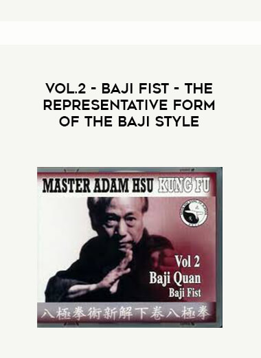Vol.2 - Baji Fist - The Representative Form of the Baji Style digital download