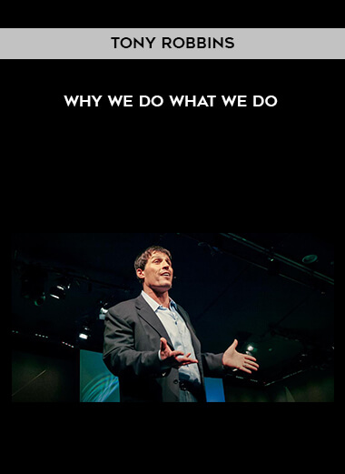 Tony Robbins - Why We Do What We Do digital download