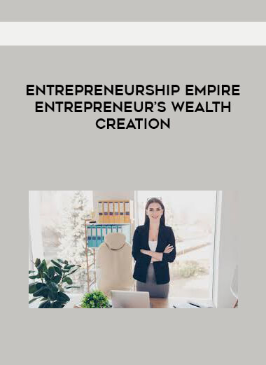 Entrepreneurship Empire Entrepreneur’s Wealth Creation digital download