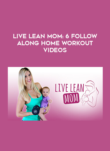 Live Lean Mom: 6 Follow Along Home Workout Videos digital download