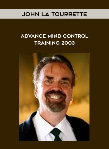 John La Tourrette - Advance Mind Control Training - 2003 digital download