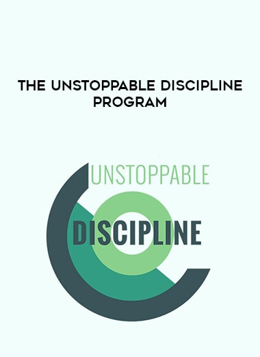 The Unstoppable Discipline Program digital download