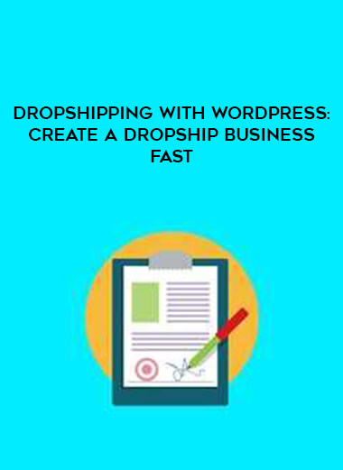 Dropshipping with Wordpress: Create a Dropship Business Fast digital download
