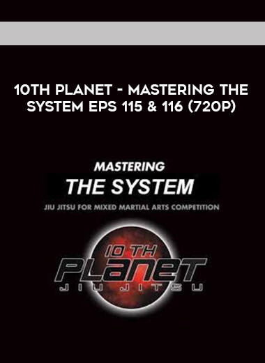 10th Planet - Mastering The System Eps 115 & 116 (720p) digital download