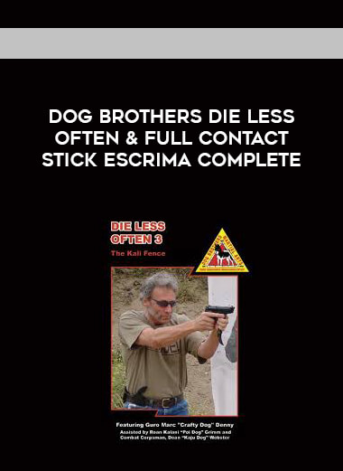 Dog Brothers Die less often & Full contact Stick Escrima Complete digital download
