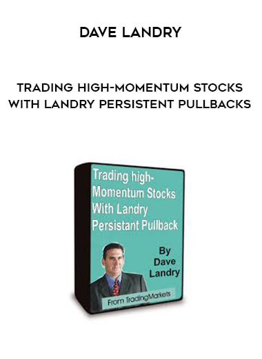 Dave Landry - Trading High-Momentum Stocks With Landry Persistent Pullbacks digital download
