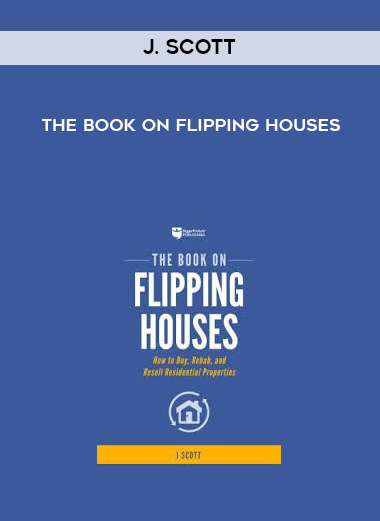 J. Scott - The book on Flipping Houses digital download