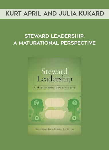 Kurt April and Julia Kukard - Steward Leadership: A Maturational Perspective digital download