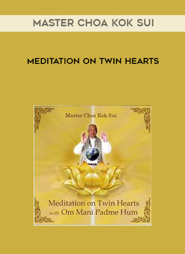 Master Choa Kok Sui - Meditation on Twin Hearts digital download