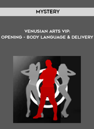 Mystery - Venusian Arts VIP: Opening - Body Language & Delivery digital download