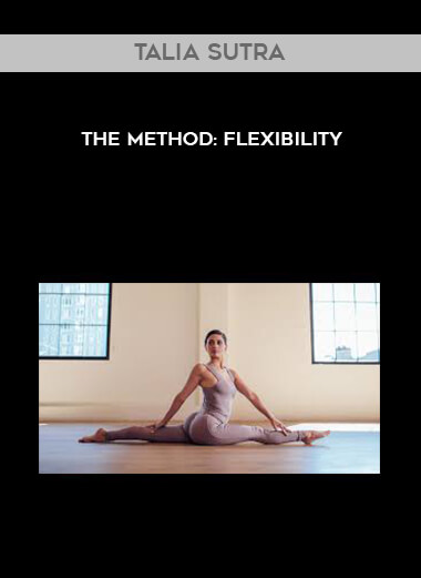 Talia Sutra - The Method: Flexibility digital download