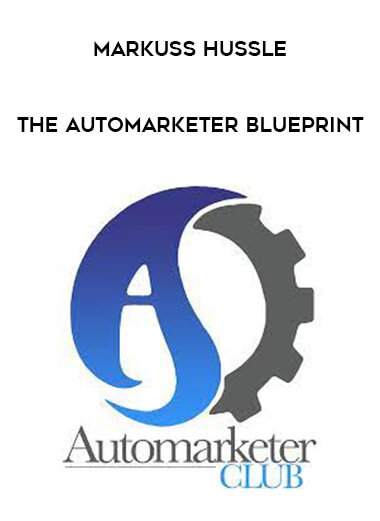 Markuss Hussle - The Automarketer Blueprint digital download