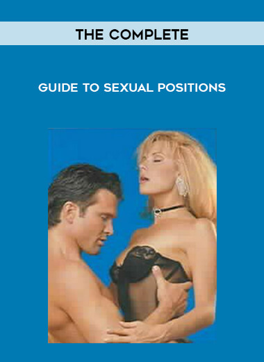 The Complete - Guide To Sexual Positions digital download