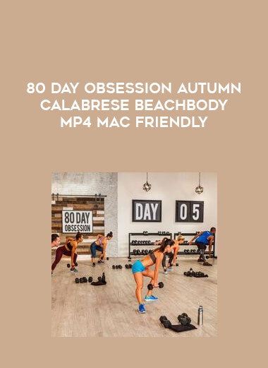 80 Day Obsession Autumn Calabrese Beachbody MP4 Mac Friendly digital download
