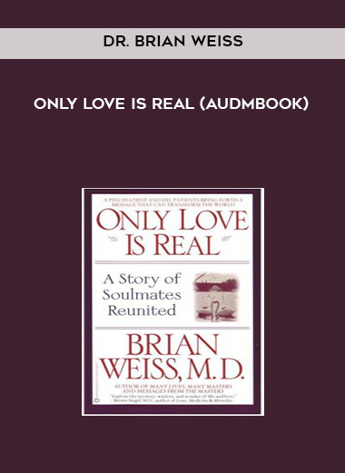 Dr. Brian Weiss-Only Love Is Real (Audmbook) digital download