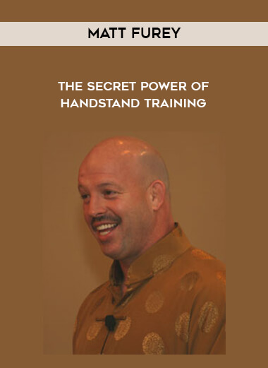Matt Furey - The Secret Power of Handstand Training digital download