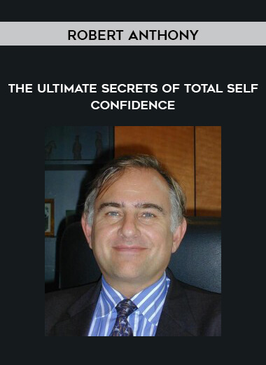 Robert Anthony - The Ultimate Secrets of Total Self - Confidence digital download