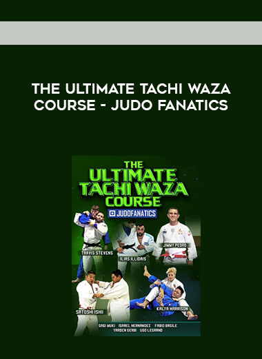 The Ultimate Tachi Waza Course - Judo Fanatics digital download
